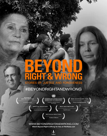 Beyond Right and Wrong: Stories of Justice and Forgiveness (2012)
